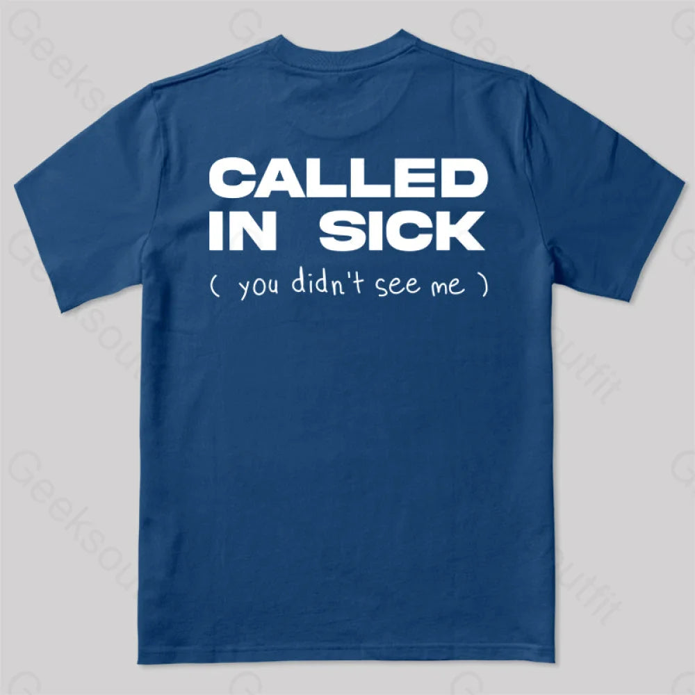 Called In Sick T-Shirt