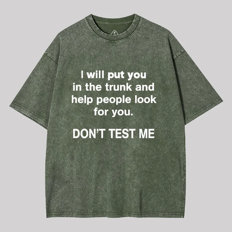 Don't Test Me Washed T-shirt