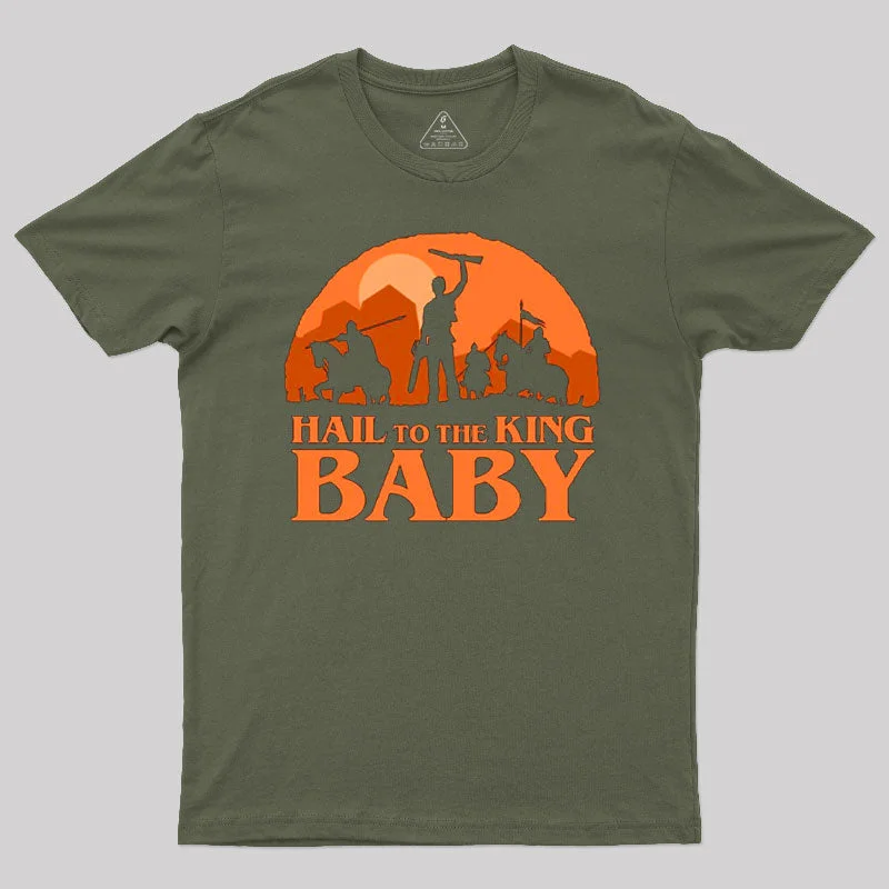 Hail to the King Baby Sunset Geek T-Shirt