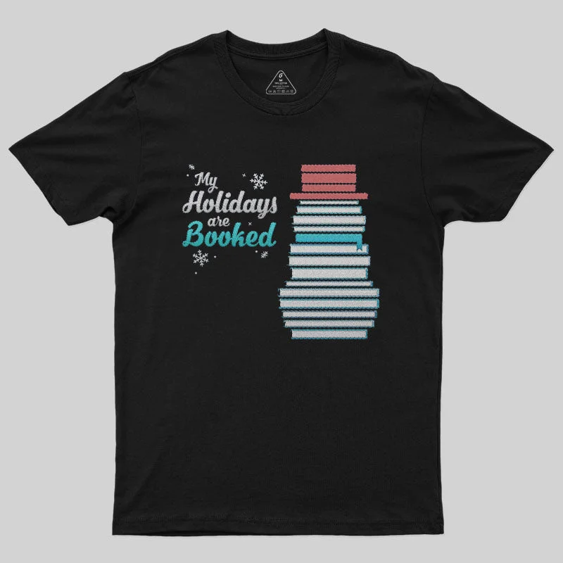 My Holiday Are Booked T-Shirt