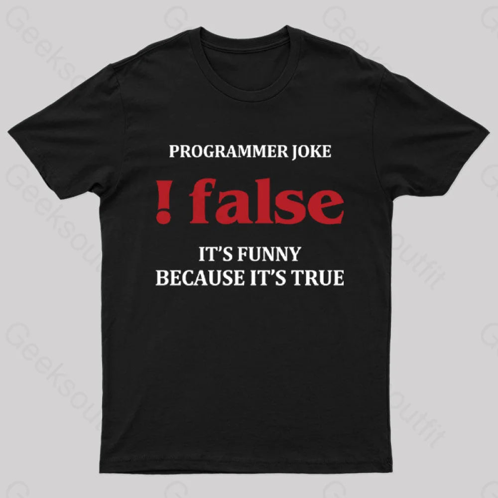 Programmer Joke !False T-Shirt