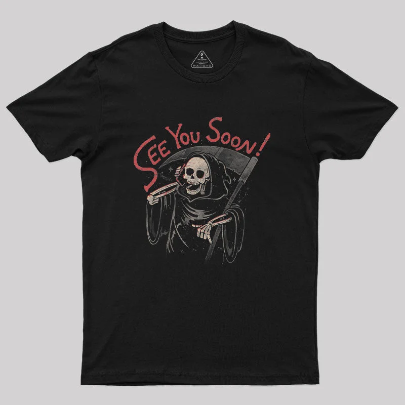 See You Soon Dark Geek T-Shirt