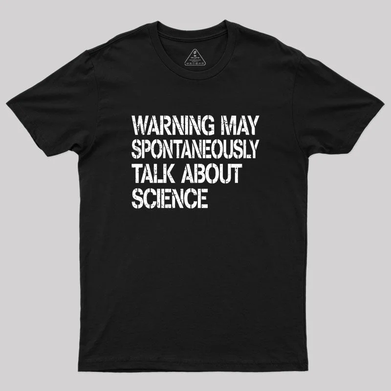 Warning May Talk About Science Geek T-Shirt