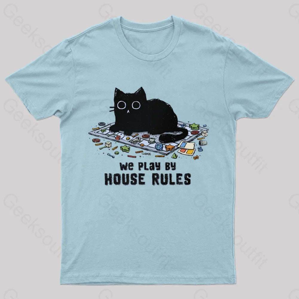 We Play By House Rules T-Shirt